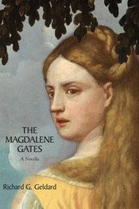 The Magdalene Gates - Richard Geldard