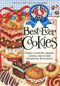 Best-Ever Cookies : Cookies 'Round the Calendar...Yummy, Easy-to-Make Favorites for All Occasions! - Gooseberry Patch