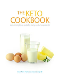 The Keto Cookbook : Innovative Delicious Meals for Staying on the Ketogenic Diet - Dawn Marie Martenz