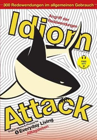 Idiom Attack Vol. 1 : Everyday Living (German Edition) - Peter Nicholas Liptak