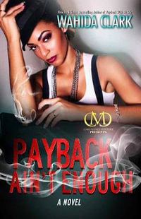 Payback Ain't Enough : Payback - Wahida Clark