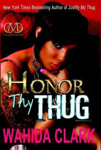 Honor Thy Thug : Thug Series - Wahida Clark