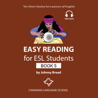 Easy Reading for ESL Students, Book 5 : Easy Reading for ESL Students : Book 5 - Johnny Bread