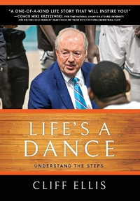 Life's A Dance : Understand The Steps - Cliff Ellis