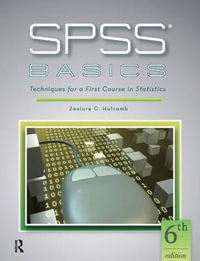 SPSS Basics 6ed : Techniques for a First Course in Statistics - Zealure C. Holcomb