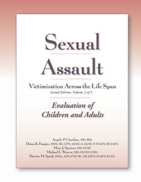 Sexual Assault Victimization Across the Life Span 2e, Volume 2 : Evaluation of Children and Adults - Angelo P. Giardino, MD, PhD