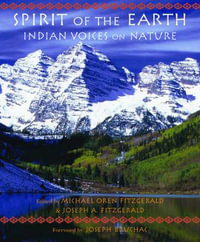 Spirit of the Earth : Indian Voices on Nature - Michael Oren Fitzgerald