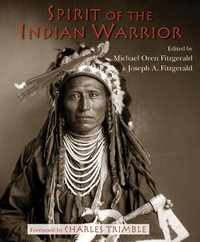 Spirit of the Indian Warrior : Sacred Worlds - Michael Oren Fitzgerald