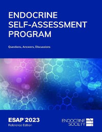 Endocrine Self-Assessment Program 2023 : Questions, Answers, Discussions - Lisa R. Tannock