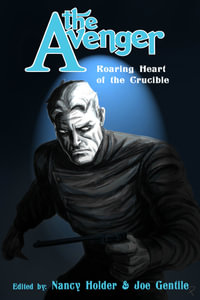 The Avenger : Roaring Heart of the Crucible - Nancy Holder