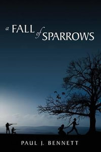 A Fall of Sparrows - Paul J. Bennett