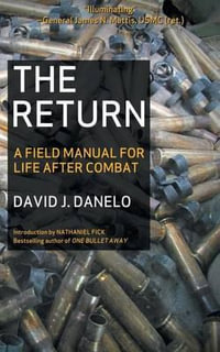 The Return : A Field Manual for Life After Combat - David J Danelo