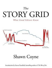 The Story Grid : What Good Editors Know - Shawn M Coyne