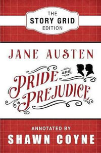 Pride and Prejudice : The Story Grid Edition - Jane Austen