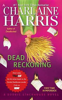 Dead Reckoning : Sookie Stackhouse / Southern Vampire Series : Book 11 - Charlaine Harris