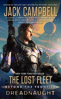 Dreadnaught : The Lost Fleet: Beyond the Frontier - Jack Campbell