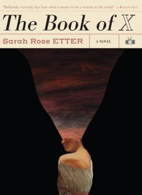 The Book of X - Sarah Rose Etter