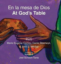 En la mesa de Dios/At God's Table : bilingual picture book (Spanish-English) - John D. Witvliet