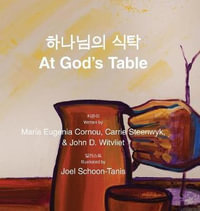 At God's Table 하나님의 식탁 : bilingual picture book (Korean-English) - John D. Witvliet