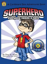 Superhero : Everyone Needs a Hero - Don M. Winn