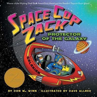 Space Cop Zack, Protector of the Galaxy - Don M Winn