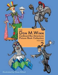 The Don M. Winn Cardboard Box Adventures Picture Book Collection Volume Two - Don M Winn