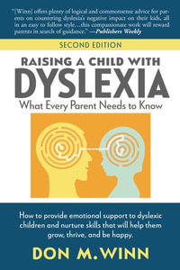 Raising a Child with Dyslexia : What Every Parent Needs to Know - Don M Winn