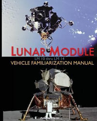 Lunar Module LM 10 Thru LM 14 Vehicle Familiarization Manual - Grumman