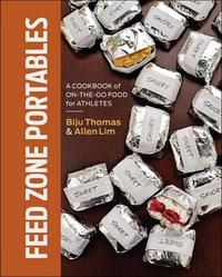 Feed Zone Portables : A Cookbook of On-the-Go Food for Athletes - Biju K. Thomas