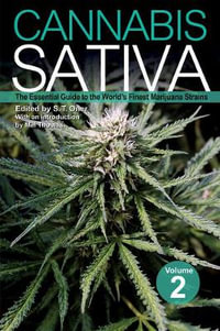 Cannabis Sativa: Volume 2 : The Essential Guide to the World's Finest Marijuana Strains - S. T. Oner