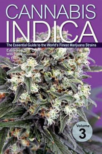 Cannabis Indica Volume 3 : The Essential Guide to the World's Finest Marijuana Strains - S. T. Oner