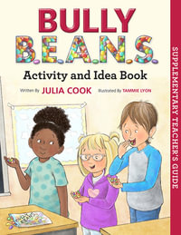 Bully B.E.A.N.S. Activity and Idea Book - Julia Cook