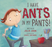 I Have Ants in My Pants : National Center for Youth Issues - Julia Cook