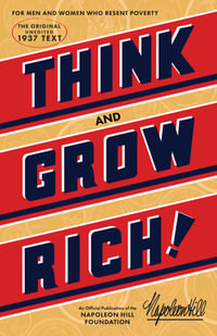 Think and Grow Rich: The Original H/C : An Official Publication of the Napoleon Hill Foundation - Napoleon Hill