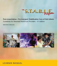 The S.T.A.B.L.E. Program : Learner Manual - Kristine A. Karlsen