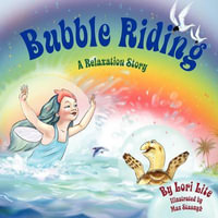 Bubble Riding : A Relaxation Story - Lori Lite