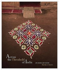 Across the Threshold of India : Art, Women and Culture - Martha A. Strawn