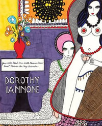 Dorothy Iannone : You Who Read Me With Passion Now Must Forever Be My Friends - Dorothy Iannone