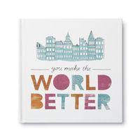 You Make the World Better - Jennifer Pletsch