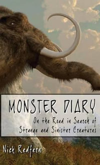 Monster Diary : On the Road in Search of Strange and Sinister Creatures - Nick Redfern