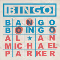 Bingo, Bango, Boingo - Alan Michael Parker