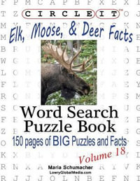 Circle It, Elk, Moose, and Deer Facts, Word Search, Puzzle Book - Lowry Global Media LLC