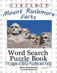 Circle It, Mount Rushmore Facts, Word Search, Puzzle Book - Lowry Global Media LLC