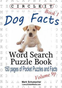 Circle It, Dog Facts, Book 1, Pocket Size, Word Search, Puzzle Book - Lowry Global Media LLC