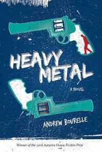 Heavy Metal - Andrew Bourelle