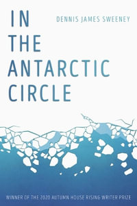 In the Antarctic Circle - Dennis James Sweeney