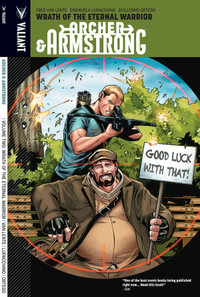 Archer & Armstrong Volume 2 : Wrath Of The Eternal Warrior - Fred Van Lente