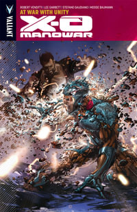 X-O Manowar Volume 5 : At War With Unity - Robert Venditti