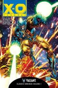 X-O Manowar Classic Omnibus Volume 1 : X-O Manowar - Bob Layton