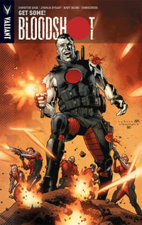 Bloodshot Volume 5 : Get Some and Other Stories - Christos Gage